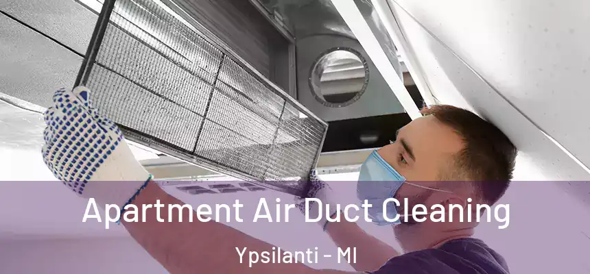  Apartment Air Duct Cleaning Ypsilanti - MI